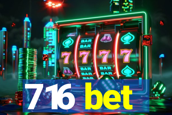 716 bet